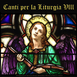 Album cover of Canti per la Liturgia, Vol. 8: A Collection of Christian Songs and Catholic Hymns in Latin & Italian