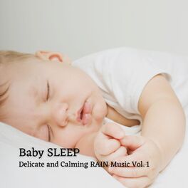 Album cover of Baby Sleep: Delicate and Calming Rain Music Vol. 1