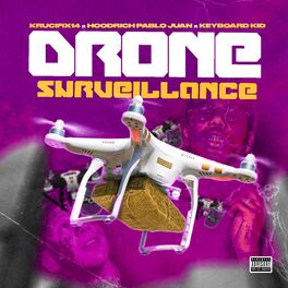 Album cover of Drone Surveillance (feat. HoodRich Pablo Juan & Keyboard Kid)