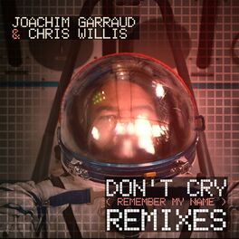 Album cover of Don't Cry (Remember My Name) [Remixes]