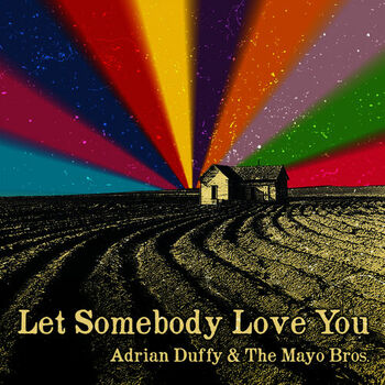 Adrian & The Mayo Brothers - Somebody Love listen with lyrics | Deezer