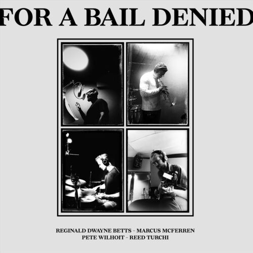 Reginald Dwayne Betts - For a Bail Denied: lyrics and songs | Deezer