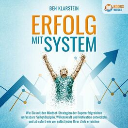 Album cover of ERFOLG MIT SYSTEM: Wie Sie mit den Mindset-Strategien der Supererfolgreichen unfassbare Selbstdisziplin, Willenskraft und Motivati