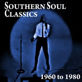 Album cover of Southern Soul Classics 1960 to 1980