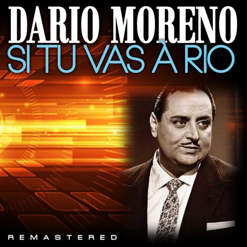 Won el viento es fuerte Encommium Dario Moreno - Si tu vas à Rio (Remastered) : chansons et paroles | Deezer