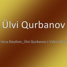 Album cover of Vecə Deyiləm_Ülvi Qurbanov ( Video Clip)