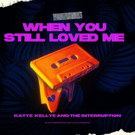 Album cover of When You Still Loved Me