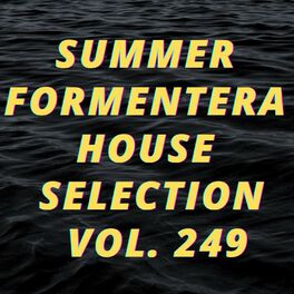 Album cover of Summer Formentera House Selection Vol.249
