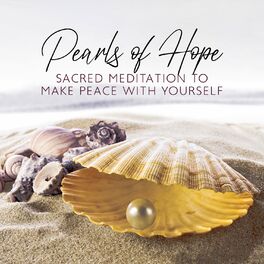 Album cover of Pearls of Hope: Sacred Meditation for Release Fear, Fill Up Your Heart with Hope and Make Peace with Yourself
