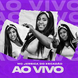 Mc Jessica do escadão: albums, songs, playlists