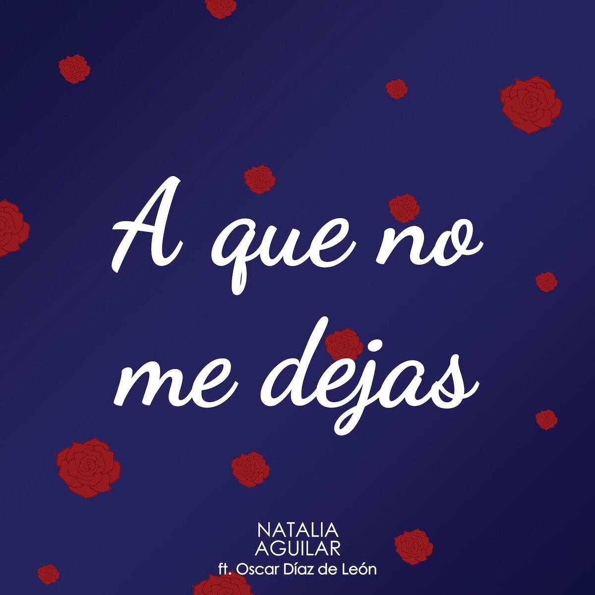 Natalia Aguilar - A Que No Me Dejas: тексты и песни | Deezer