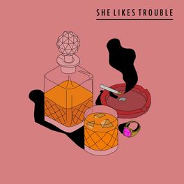 Album cover of She Likes Trouble