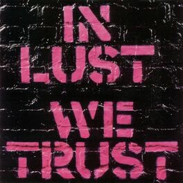 Album cover of In Lust We Trust