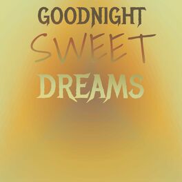 Album cover of Goodnight Sweet Dreams