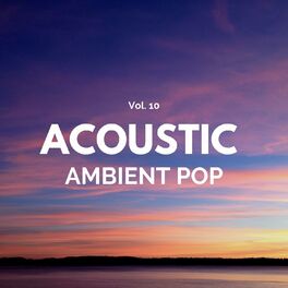 Album cover of Acoustic Ambient Pop - Vol. 10