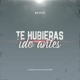 Album cover of Te Hubieras Ido Antes (En Vivo)