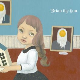 Brian The Sun: albums, songs, playlists | Listen on Deezer
