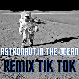 Album cover of Astronaut In The Ocean Remix Tik Tok