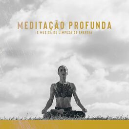 Album cover of Meditação Profunda e Música de Limpeza de Energia Negativa: Atividade de Alívio do Estresse