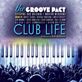 Album cover of The Groove Pact - Club Life (feat. Bob Baldwin & Marion Meadows)
