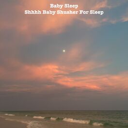 Album picture of Shhhh Baby Shusher For Sleep