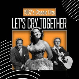 Album cover of Let's Cry Together (1962'S Classic Hits)