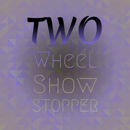 Album cover of Two Wheel Show Stopper