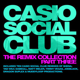 Album cover of Casio Social Club - The Remix Collection Part Three