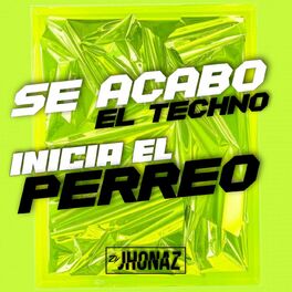 Album cover of Se Acabó El Techno, Inicia El Perreo