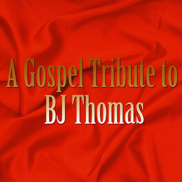 Album cover of A Gospel Tribute to BJ Thomas
