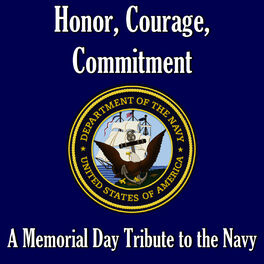 Album cover of Honor, Courage, Commitment: A Memorial Day Tribute to the Navy