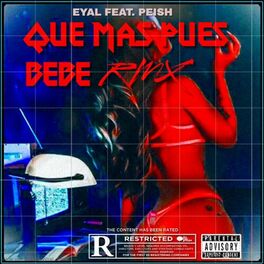 Album cover of Que Mas Pues Bebe (feat. ELOY & Pei$h)