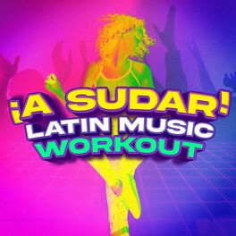 Album cover of ¡A Sudar! Latino Music Workout