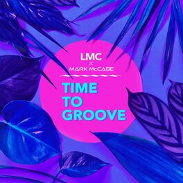 Album cover of Time To Groove (LMC X Mark McCabe)