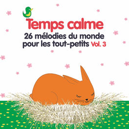 Album cover of Temps calme, Vol. 3 (26 mélodies du monde pour les tout-petits)