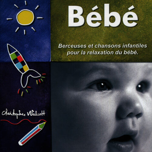 Christopher Walcott Bebe Berceuses Et Chansons Infantiles Pour La Relaxation Du Bebe Lyrics And Songs Deezer