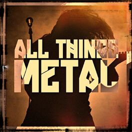Album cover of All Things Metal, Vol. 1 (The Up and Coming Indie Metal Scene)