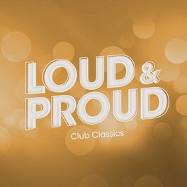 Album cover of LOUD & PROUD: Club Classics