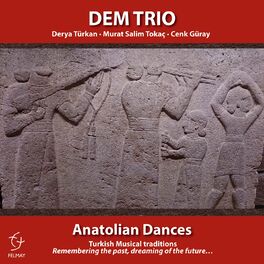 Album cover of Anatolian Dances (Turkish Musical Traditions Remembering the past, dreaming of the future…)