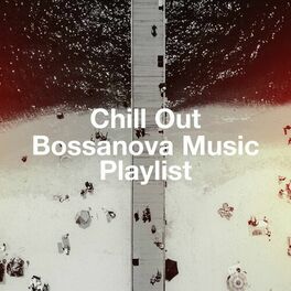 Album cover of Chill Out Bossanova Music Playlist