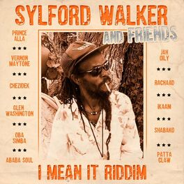 Album cover of Sylford Walker and Friends I Mean It Riddim