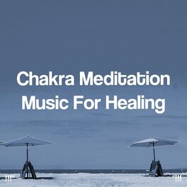 Album cover of Chakra Meditation Music For Healing