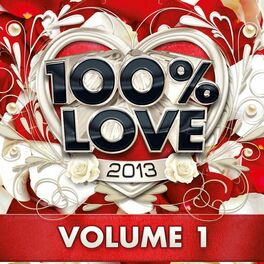 Album cover of 100% Love 2013, Vol. 1