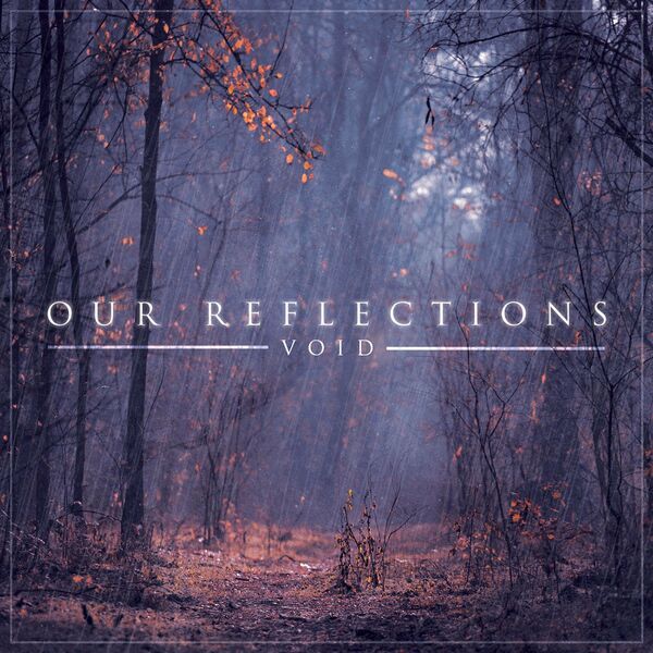 Our Reflections - Void [single] (2020)