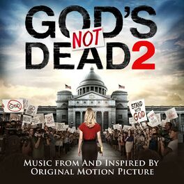 Album cover of God's Not Dead 2 (Music from and inspired by the Original Motion Picture)