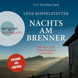 Album cover of Nachts am Brenner - Commissario Grauner ermittelt, Band 3 (Ungekürzt)