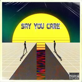 Album cover of Say You Care (feat. Blest)