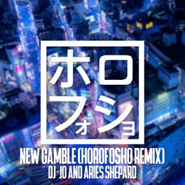 Album cover of New Gamble (feat. Aries Shepard & dj-Jo) [Horofosho Remix]