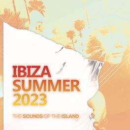 Album cover of Ibiza Summer 2023: The Sounds of the Island