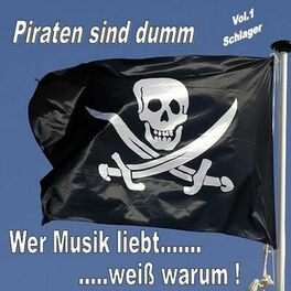 Album cover of Piraten sind dumm, Vol. 1 Schlager (Wer Musik liebt, weiß warum!)